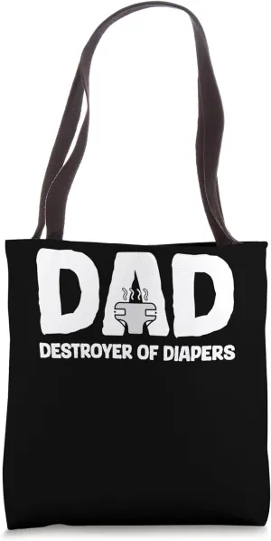 DAD Destroyer of Diapers Dads Care Fathers Day Tote Bag