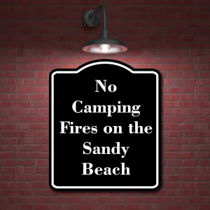 No Camping Fires on the Sandy Beach BLACK Aluminum Composite Sign 20''x24''