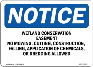 OSHA Notice Sign - Wetland Conservation Easement No Mowing | Aluminum Sign | Protect Your Business, Work Site, Warehouse & Shop Area | Made in The USA